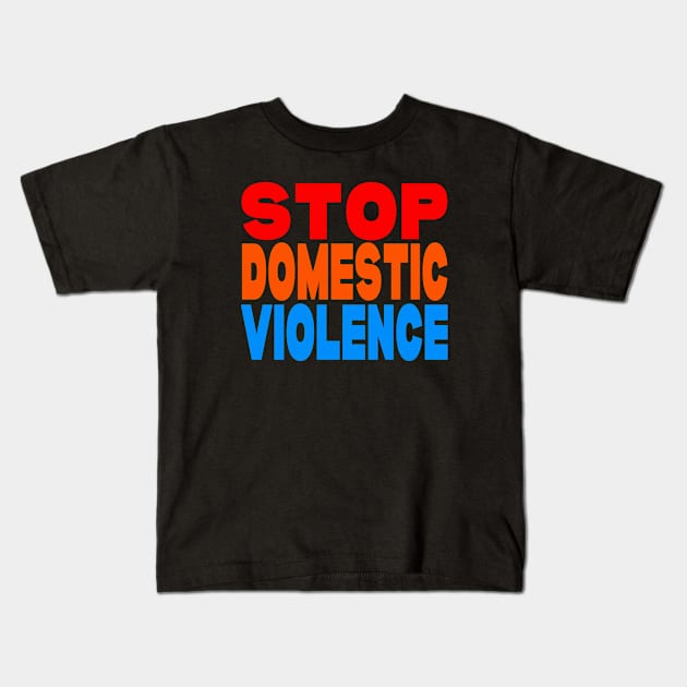 Stop domestic violence Kids T-Shirt by Evergreen Tee